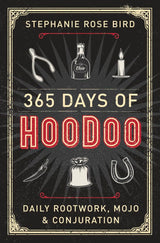 365 Days of Hoodoo: Daily Rootwork, Mojo & Conjuration – Unique Valentine's Day Gift for Her Who Studies Conjure and Rootwork