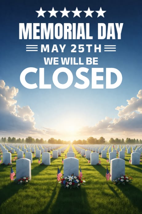 Memorial Day notice for closures with cemetery and flags, reminding visitors of Memorial Day on May 25th.