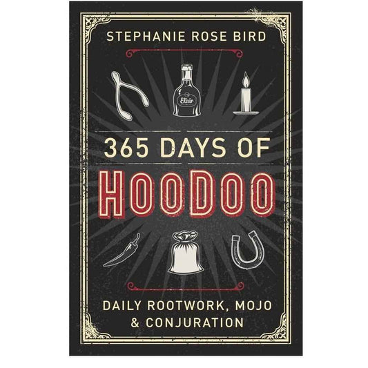 365 Days of Hoodoo: Daily Rootwork, Mojo & Conjuration – Unique Valentine's Day Gift for Her Who Studies Conjure and Rootwork