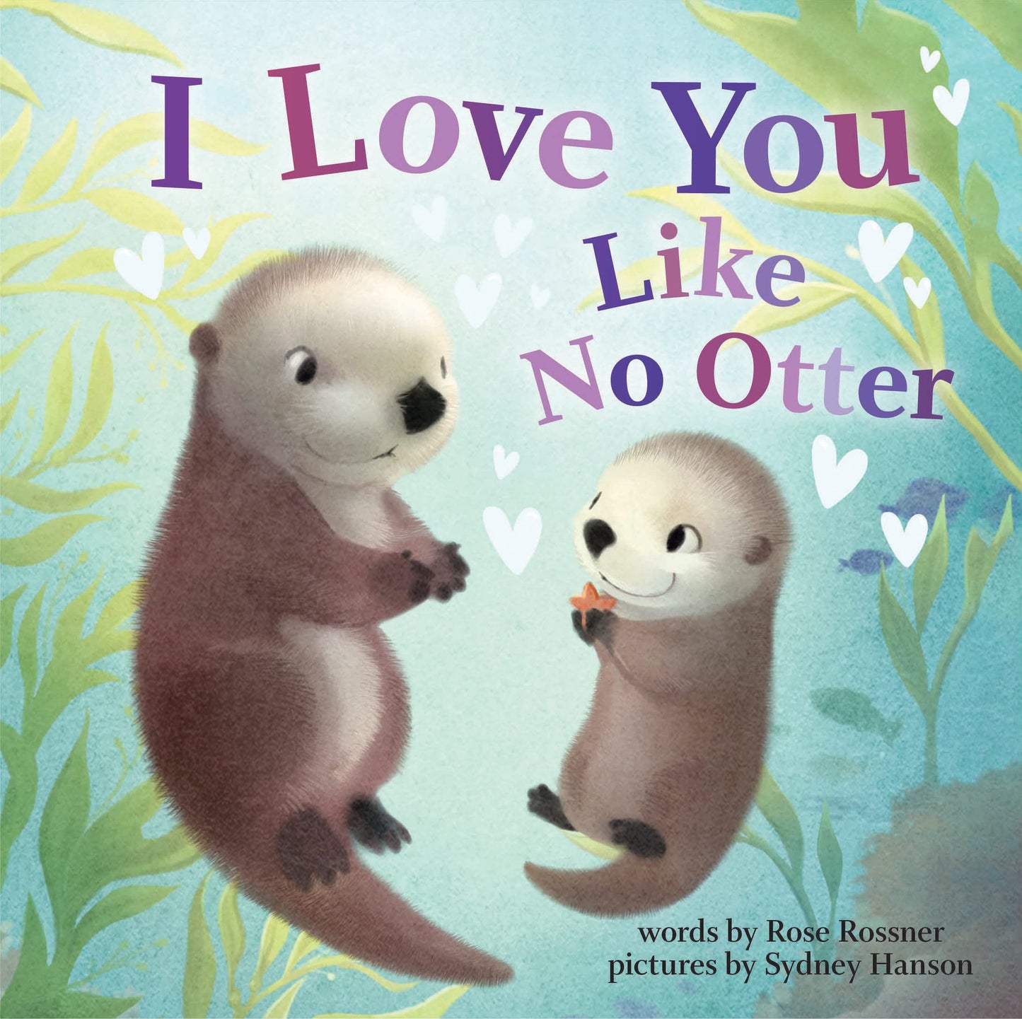 I Love You Like No Otter: A Funny and Sweet Board Book (Punderland)