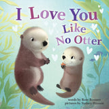 I Love You Like No Otter: A Funny and Sweet Board Book (Punderland)