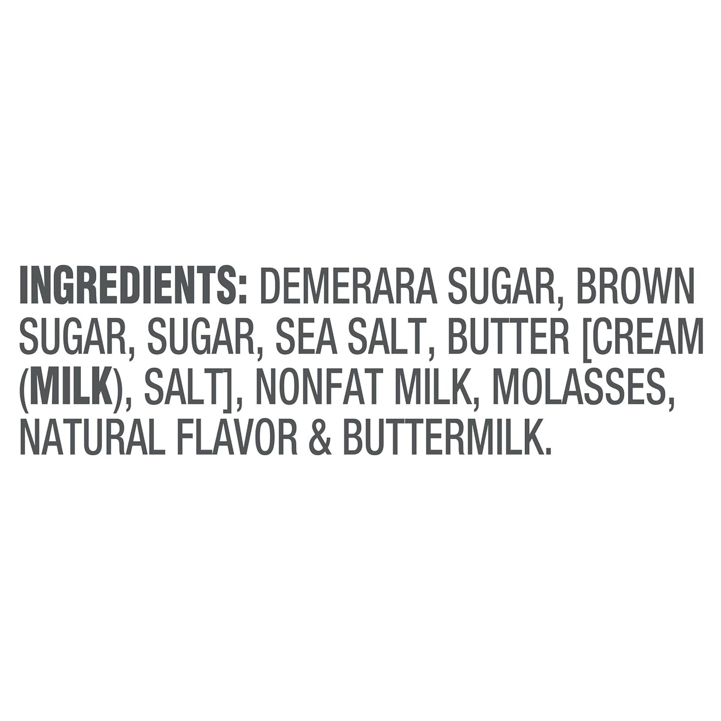 blend of demerara sugar, brown sugar, sea salt, butter, and molasses for complex rich-buttery profile