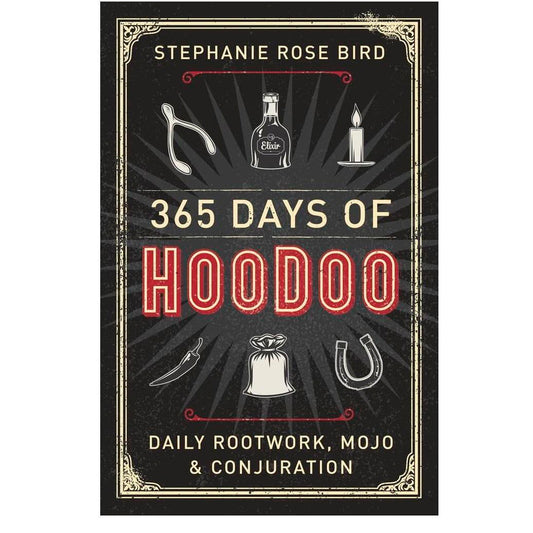 365_Days_of_Hoodoo:_Daily_Rootwork,_Mojo_&_Conjuration