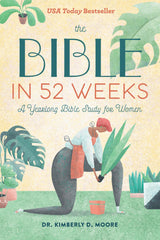 The Bible in 52 Weeks: A Yearlong Bible Study for Women – Structured 52-Week Plan to Read the Whole Bible on Schedule