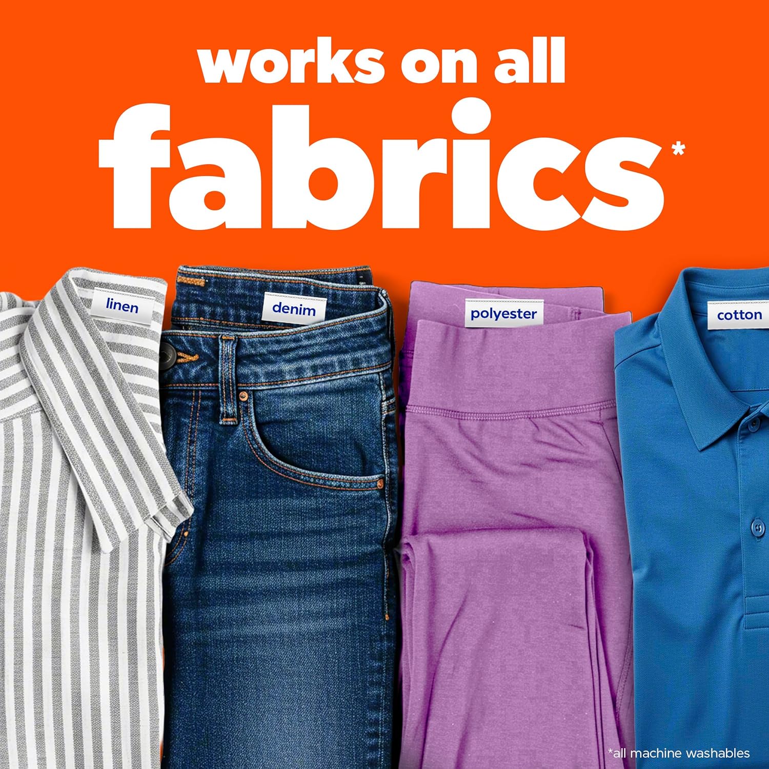 universal compatibility with all machine-washable fabrics and all wash cycles